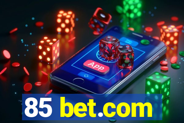 85 bet.com